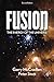 Fusion: The Energy of the Universe