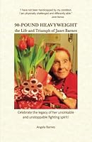 90-Pound Heavyweight: The Life and Triumph of Janet Barnes 1938121058 Book Cover