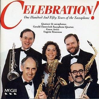 Celebration! 150 Years of the Saxophone by Gerald Danovitch Saxophone Quartet (1991-08-03) [Audio CD]