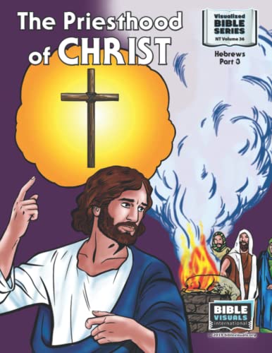 The Priesthood of Christ: New Testament Volume 36: Hebrews, Part 3 (Visualized Bible Flash Card Format)