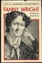 Fanny Wright: Rebel in America