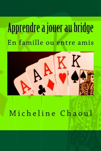 Télécharger Apprendre a jouer au bridge: En famille ou entre amis Francais PDF