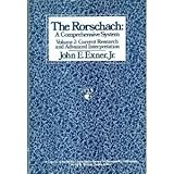 The Rorschach: A Comprehensive System - Volume 2: Current research and Advanced Interpretation (Wiley Interscience Personality Processes Series)