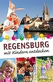 Regensburg mit Kindern entdecken