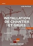 Installation de chantier et grues. Livre pratique