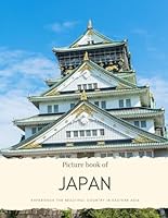 Picture Book of Japan: Experience the Beautiful Country in Eastern Asia (Asian Coffee Table Books) B0CRYDMVHD Book Cover