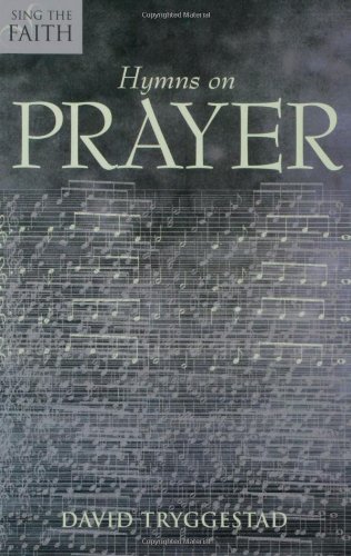Hymns of Prayer (Sing the Faith)