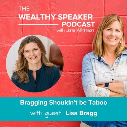 Bragging Shouldn&rsquo;t Be Taboo with Lisa Bragg Podcast Por  arte de portada