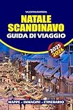 NATALE SCANDINAVO GUIDA DI VIAGGIO 2025/2026: Sblocca la magia dei paesaggi innevati: un viaggio passo dopo passo attraverso l
