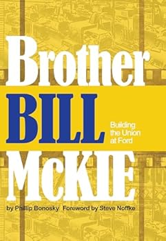 Paperback Brother Bill McKie: Building the Union at Ford Book
