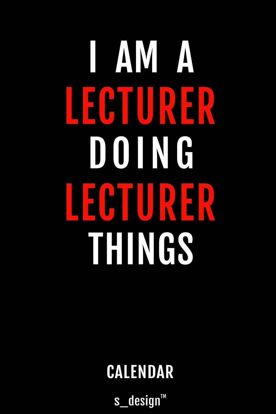 Calendar for Lecturers / Lecturer: Everlasting Calendar / Diary / Journal (365 Days / 3 Days per Page) for notes, journal writing, event planner, quotes & personal memories