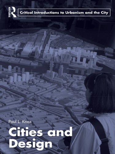 Cities and Design (Routledge Critical Introductions to Urbanism and the City)