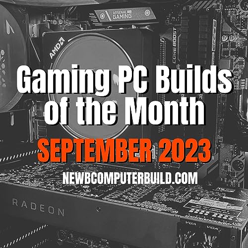Gaming PC Builds of the Month (Best for September 2023)