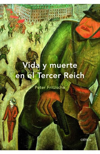 Vida y muerte en el Tercer Reich (Memoria (critica)) Vida y muerte en el Tercer Reich (Memoria (critica))