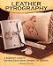 Leather Pyrography: A Beginner's Guide to Burning Decorative Designs on Leather (Fox Chapel Publishing) 6 Projects, Step-by-Step Instructions, & Essential Information for Using Pens on Leather vs Wood