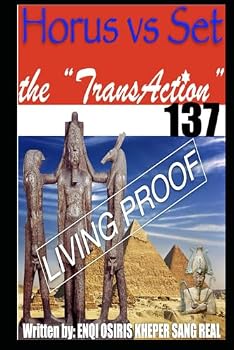 Horus and Set the "Transaction": Living Proof (TRUE & LIVING KEMETIC SCIENCE)