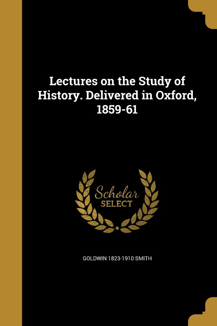 Lectures on the Study of History. Delivered in Oxford, 1859-61