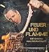 Produktbild Feuer und Flamme! Grill-Buch: Die besten Rezepte aus dem Goldhorn-Beefclub. Die neue Art zu Grillen. Edle Fleisch- und Fischqualitäten, auf Holzkohle zubereitet.: 100 Gerichte vom Holzkohlegrill