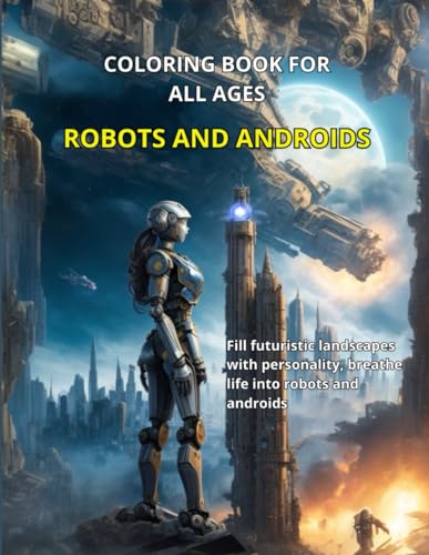  Robots and Androids: Coloring book for all ages