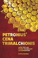 Petronius' Cena Trimalchionis: Latin Text with Facing Vocabulary and Commentary 0999188437 Book Cover