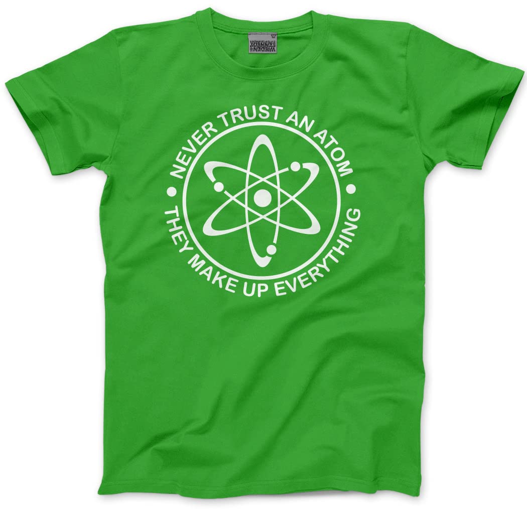 Hotscamp Men's Green Never Trust An Atom Unisex T-Shirt - Medium