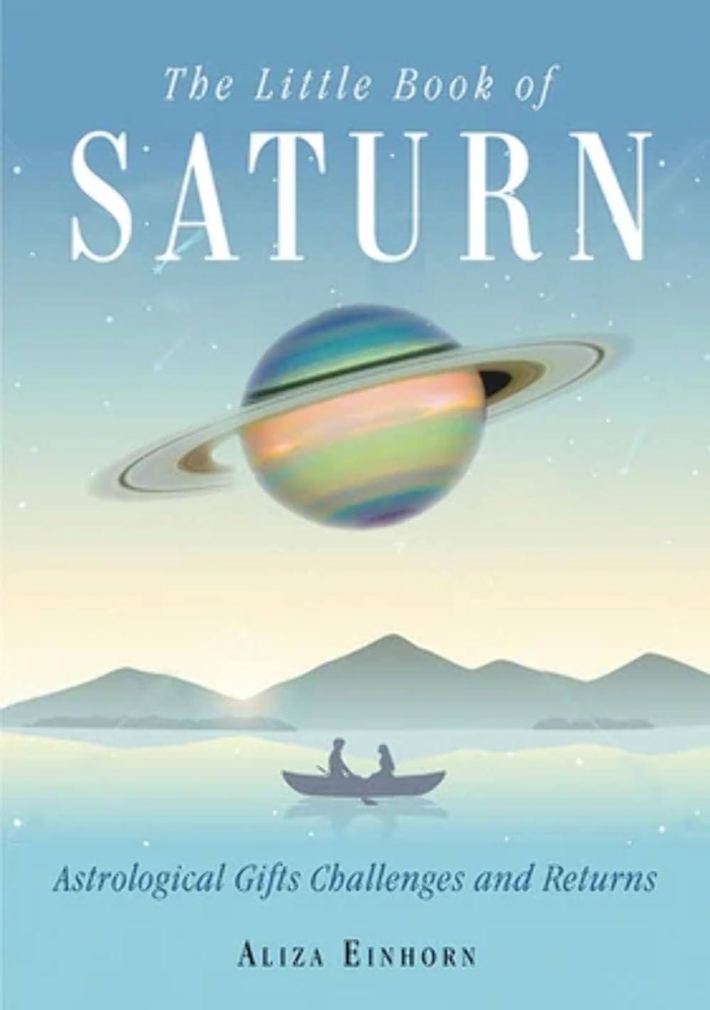 The Little Book of Saturn: Astrological Gifts, Challenges, and Returns