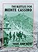 The Battles for Monte Cassino Then and Now