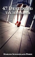 47 Destinies: The Matriarch (Volume 3) 1497431263 Book Cover