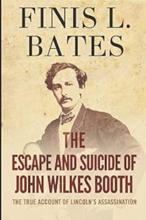 The Escape and Suicide of John Wilkes Booth