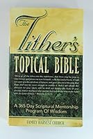 The Tither's Topical Bible: a 365 Day Scriptual Mentorship Program of Wisdom B00A7IFT9W Book Cover