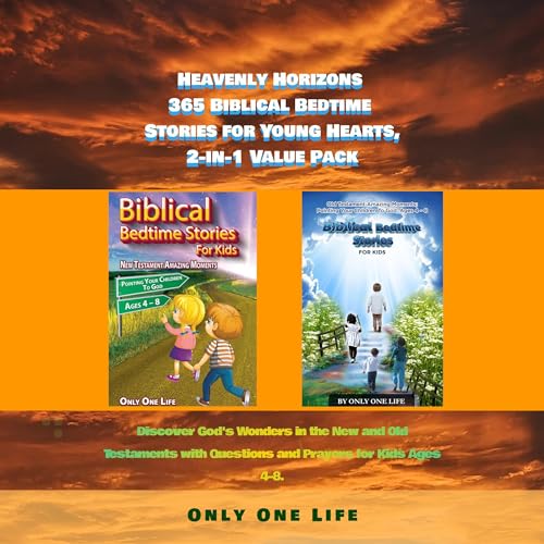Heavenly Horizons 365 Biblical Bedtime Stories for Young Hearts, 2-in-1 Value Pack by Only One Life episode artwork