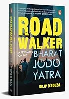 Roadwalker: A Few Miles of the Bharat Jodo Yatra 0143463411 Book Cover