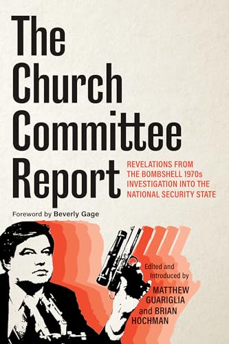 The Church Committee Report: Revelations from the Bombshell 1970s Investigation into the National Security State