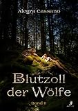 Blutzoll der Wölfe Band 2 - Alegra Cassano 