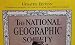 National Geographic Society : 100 Years of Adventure & Discovery - Updated Edition