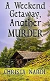 A Weekend Getaway, Another Murder (A Sheridan Hendley Mystery Book 10)