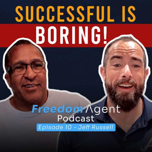 After Selling 2,500 Homes, He Realized What Was Wrong | Freedom Agent Podcast ft. Jeff Russell