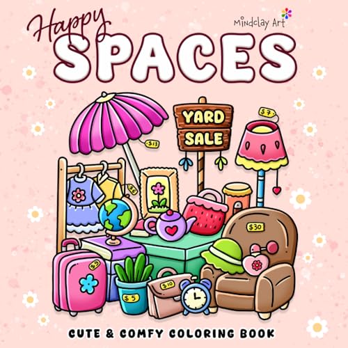 Happy Spaces Coloring Book: For Adults and Teens, Featuring Super Cute and Cozy Hygge Corners and Spaces for Relaxation and Stress Relief (Cute & Cozy Coloring Series)