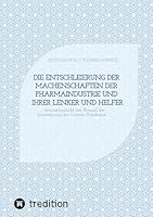 Die Entschleierung der Machenschaften der Pharmaindustrie und ihrer Lenker und Helfer: - veranschaulicht am Beispiel der Inszenierung der Corona-"Pandemie" - (German Edition) 3384518306 Book Cover