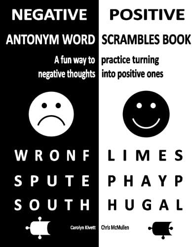 Negative/Positive Antonym Word Scrambles Book: A fun way to practice  turning negative thoughts into positive ones
