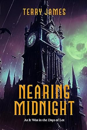 Nearing Midnight: As it Was in the Days of Lot