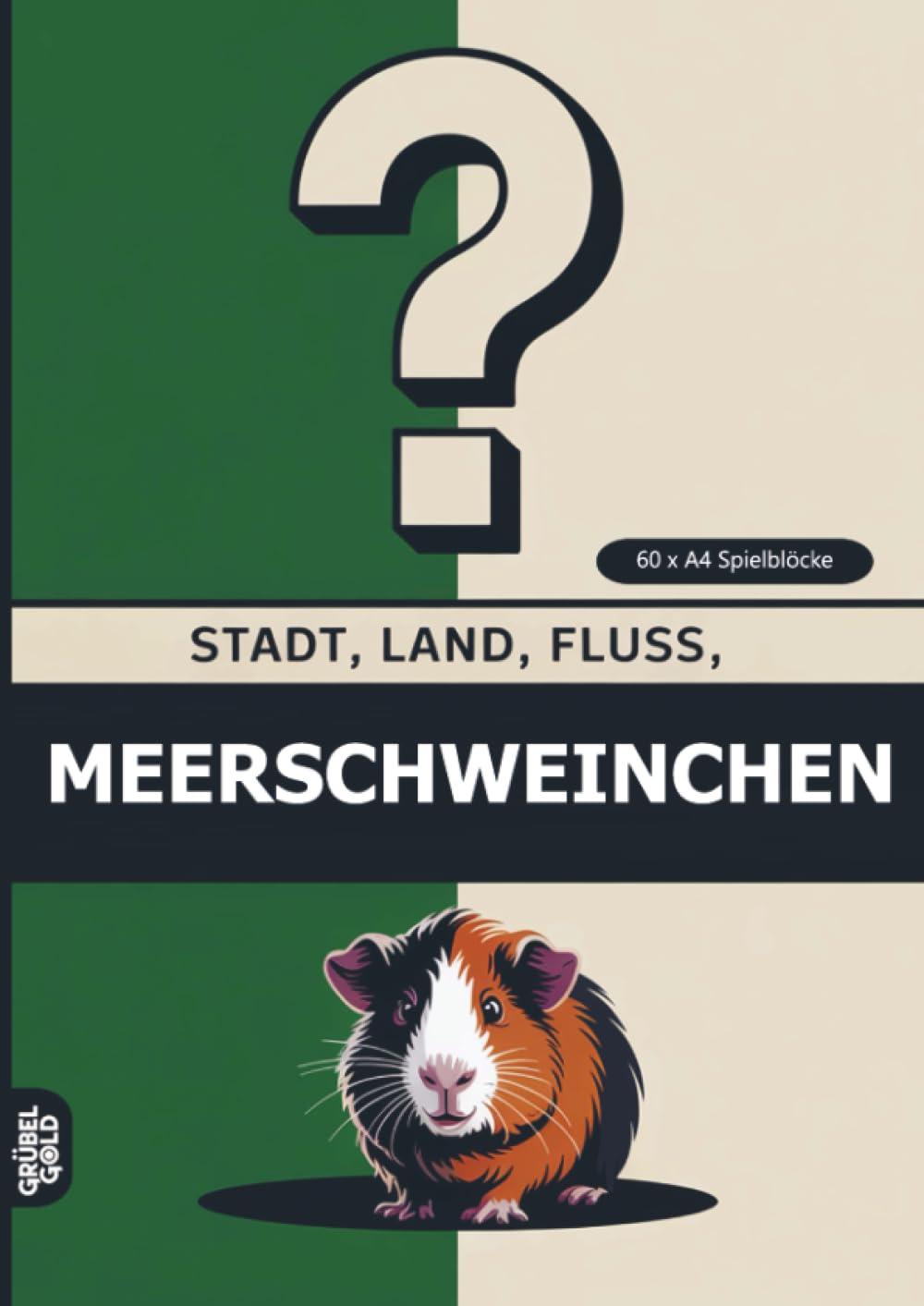 Stadt, Land, Fluss, Meerschweinchen: 60 Spielblöcke A4 - Geschenk für Meerschweinchenhalter - Quiz | Spiel für Meerschweinchenbesitzer