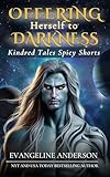 Offering Herself to Darkness: Kindred Tales Spicy Shorts