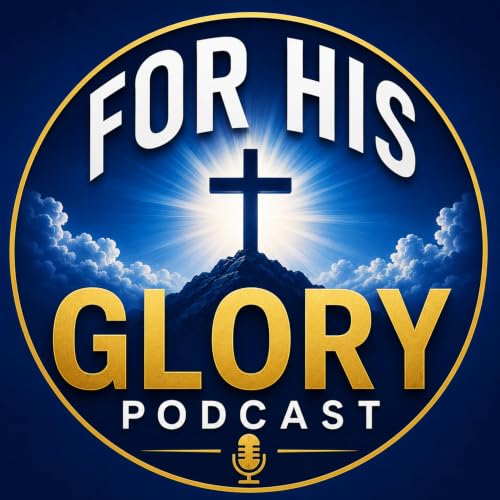 For His Glory Podcast cover art