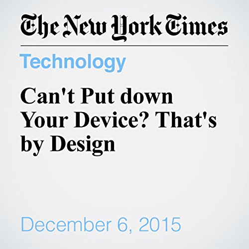 Can't Put down Your Device? That's by Design cover art
