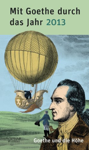 Mit Goethe durch das Jahr 2013: Goethe und die Höhe Mit Goethe durch das Jahr 2013: Goethe und die Höhe
