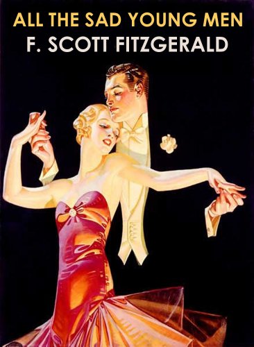 All The Sad Young Men Illustrated Complete And Unabridged Kindle Edition By Fitzgerald F Scott Literature Fiction Kindle Ebooks Amazon Com amazon com