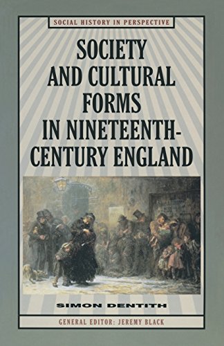 Society and Cultural Forms in Nineteenth Century England (Social History in Perspective)
