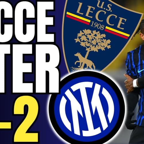 LECCE-INTER 0-2: TESTARDI E VINCENTI! || Highlights e analisi