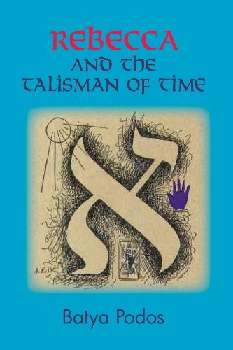 Rebecca and the Talisman of Time by Batya Podos (2013-11-23)